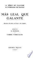 Más leal que galante