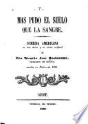 Mas pudo el suelo que la sangre