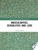 Masculinities, Sexualities and Love