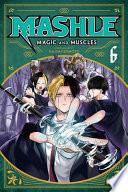 Mashle: Magic and Muscles, Vol. 6