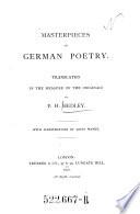 Masterpieces of German Poetry. Translated in the Measure of the Originale