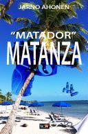 MATANZA, Matador