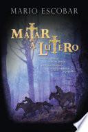 Matar a Lutero