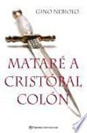Mataré a Cristóbal Colón