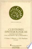 Materiales para una filosofía de la religión: Cuestiones epistemológicas