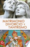 MATRIMONIO, DIVORCIO y TANTRISMO