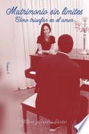 Matrimonio Sin Limites - Tomo I