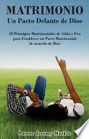 Matrimonio: un Pacto Delante de Dios / Marriage: a Covenant Before God (Spanish)