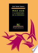 Max Aub y la escritura de la memoria