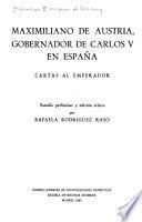 Maximiliano de Austria, Gobernador de Carlos V en España