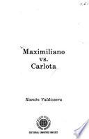 Maximiliano vs. Carlota