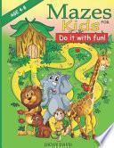 MAZES FOR KIDS Age 4-8
