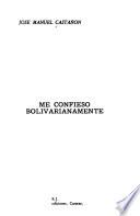 Me confieso bolivarianamente