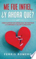 Me fue Infiel, ¿Y Ahora Qué?