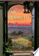 ¿Me quedo en la Toscana?