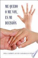 Me Quedo O Me Voy, Es Mi Decisión