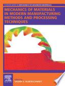 Mechanics of Materials in Modern Manufacturing Methods and Processing Techniques