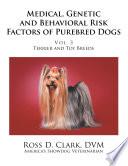 Medical, Genetic and Behavioral Risk Factors of Purebred Dogs