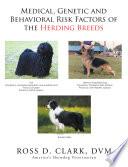 Medical, Genetic and Behavioral Risk Factors of the Herding Breeds