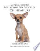 Medical, Genetic & Behavioral Risk Factors of Chihuahuas