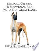 Medical, Genetic & Behavioral Risk Factors of Great Danes