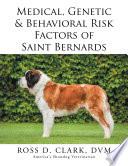 Medical, Genetic & Behavioral Risk Factors of Saint Bernards