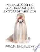 Medical, Genetic & Behavioral Risk Factors of Shih Tzus