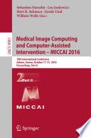 Medical Image Computing and Computer-Assisted Intervention – MICCAI 2016