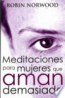 Meditaciones para mujeres que aman demasiado