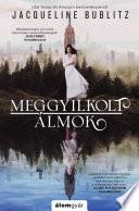 Meggyilkolt álmok