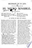 Melodrama en un acto, titulado: El Negro Sensible. [By L. F. Comella.]