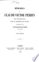 Mémoires de Claude-Victor Perrin duc de Bellune, pair et maréchal de France, mis en ordre par son fils aîné Victor-François Perrin duc de Bellune