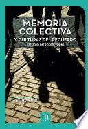 Memoria colectiva y culturas del recuerdo