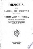 Memoria de las labories del ejecutivo en el ramo de gobernación y justicia