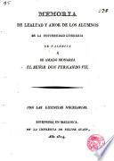 Memoria de lealtad y amor de los alumnos de la Universidad literaria de Valencia a su amado Monarca el Sr. D. Fernando VII