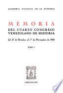 Memoria del Cuarto Congreso Venezolano de Historia del 27 de octubre al 1o de noviembre de 1980