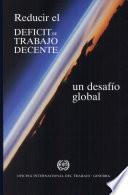 Memoria del Director General. Reducir el déficit de trabajo: un desafío global. Informe 89 I (A)