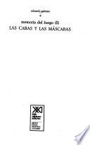 Memoria del fuego: Las caras y las máscaras
