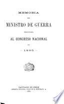 Memoria del Ministro de la Guerra presentada al Congreso Nacional en ...