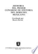 Memoria del Primer Congreso de Historia del Derecho Mexicano