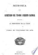 Memoria del Secretario del Tesoro I Credito Nacional dirijida Al Presidente de la Union