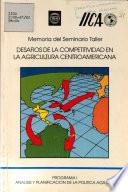 Memoria del Seminario Taller Desafios de la Competitividad en la Agricultura Centroamericana
