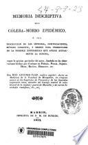 Memoria descriptiva del cólera-morbo epidémico ó sea descripción de los síntomas, complicaciones, método curativo ...