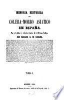 Memoria historica del Colera-Morbo Asiatico en España