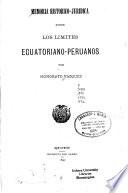 Memoria historico-jurídica sobre los límites ecuatoriano-peruanos