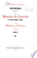 Memoria presentada por el Director de Fomento ... al señor Ministro del Ramo