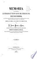 Memoria que comprende los principios e instituciones del derecho civil de Navarra, que deben quedar subsistentes como excepción del Código general