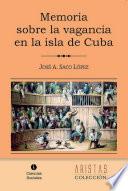 Memoria sobre la vagancia en la Isla de Cuba