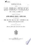 Memoria sobre las obras públicas desde 1o de Enero a 31 de Diciembre de 1885