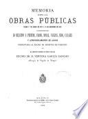 Memoria sobre las obras públicas desde 1o de Enero de 1873 a 31 de Diciembre de 1881